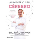 Alimente o seu Cérebro de Dr. João Bravo