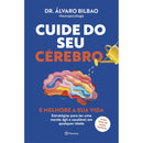 Cuide do seu Cérebro e Melhore a sua Vida de Dr. Álvaro Bilbao
