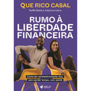 Rumo à Liberdade Financeira de Que Rico Casal
