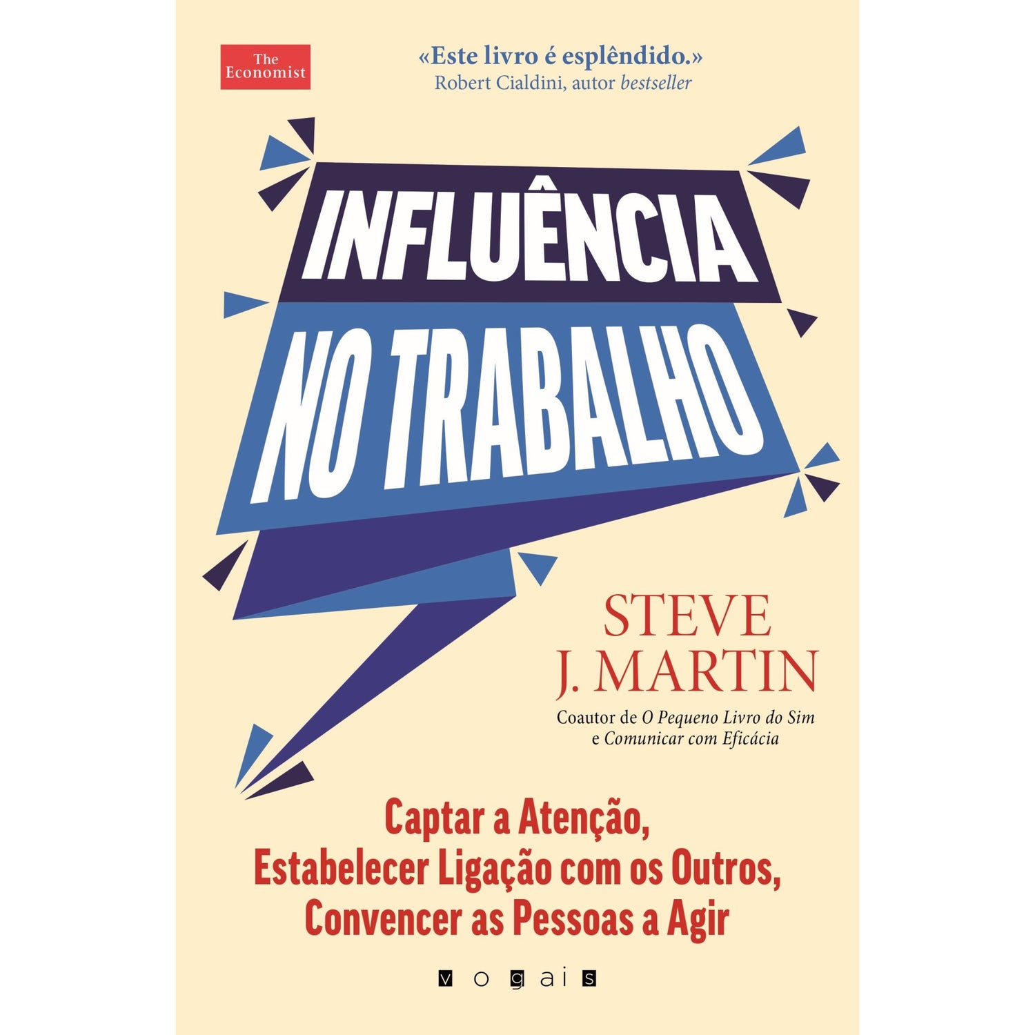 Influência no Trabalho de Steve J. Martin - Captar a Atenção, Estabelecer Ligação com os Outros, Convencer as Pessoas a Agir