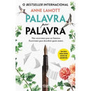 Palavra por Palavra de Anne Lamott - Não Escrevemos para Ser Famosos. Escrevemos para Descobrir Quem Somos.