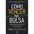 Como Vencer na Bolsa de Mark Minervini - Princípios para Investir com Sucesso