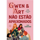 Gwen & Art Não Estão Apaixonados de Lex Croucher