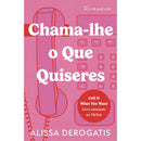 Chama-lhe o que Quiseres de Alissa Derogatis