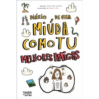 Diário de uma Miúda Como Tu de Maria Inês Almeida - Melhores Amigas