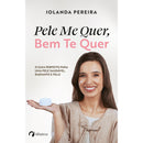 Pele Me Quer, Bem Te Quer de Iolanda Pereira
