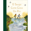 O Tempo Corre Como um Rio de Emma Carlisle