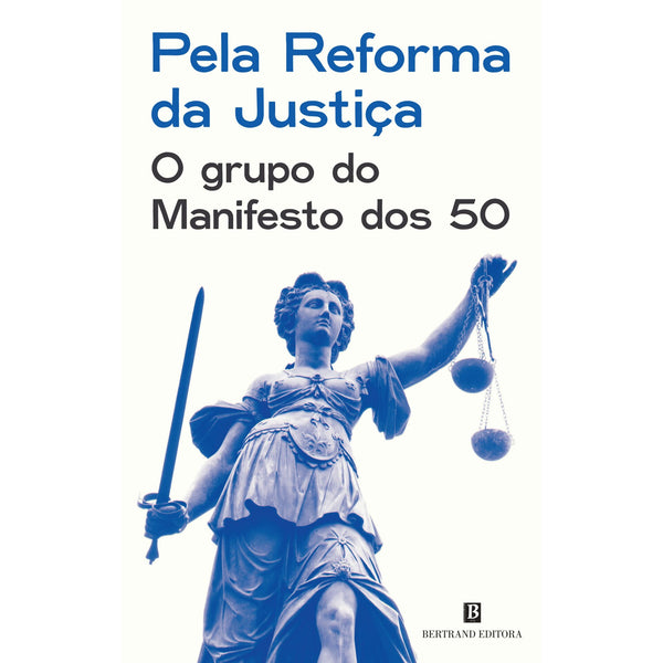 Pela Reforma da Justiça de O Grupo do Manifesto dos 50