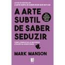 A Arte Subtil de Saber Seduzir de Mark Manson - Livro de Bolso