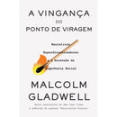 A Vingança do Ponto de Viragem de Malcolm Gladwell