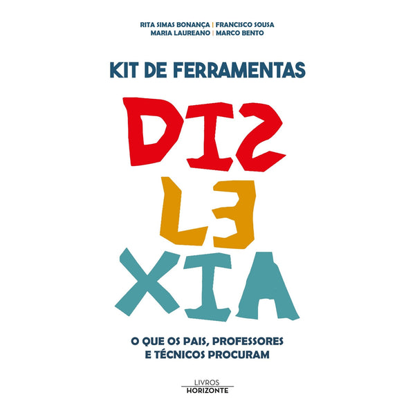 Kit de Ferramentas Dislexia de Rita Simas Bonança, Francisco Sousa, Maria Laureano e Marco Bento