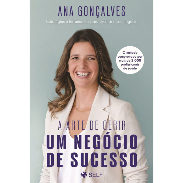 A Arte de Gerir um Negócio de Sucesso de Ana Gonçalves