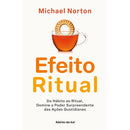 O Efeito Ritual de Michael Norton - Do Hábito ao Ritual, Domine o Poder Surpreendente das Ações Quotidianas
