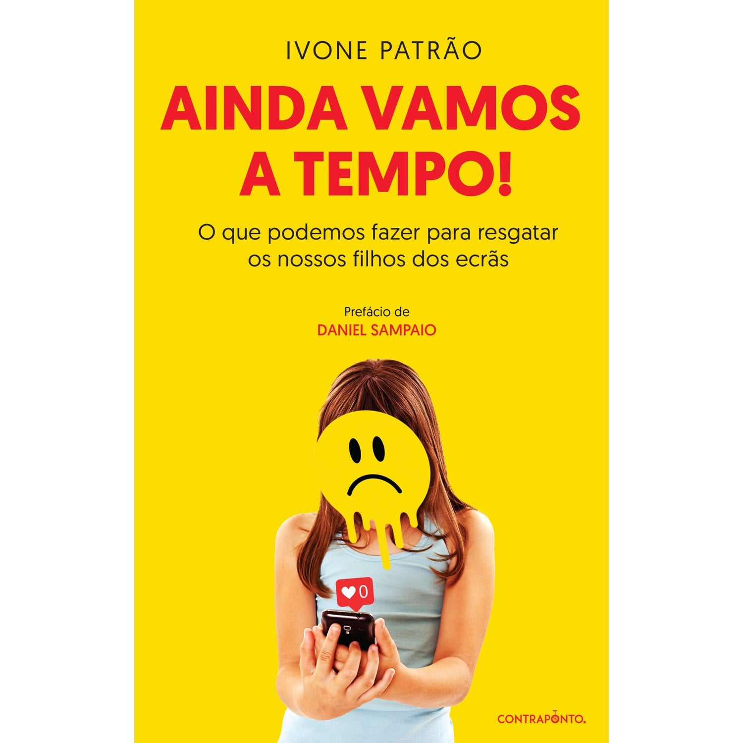 Ainda Vamos a Tempo! de Ivone Patrão - O que Podemos Fazer para Resgatar os Nossos Filhos dos Ecrãs