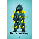 A Arte de Levar a Vida na Boa de Brian King - Livro de Bolso