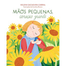 Mãos Pequenas, Coração Grande de Helena Sacadura Cabral