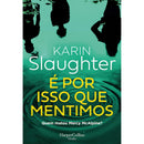 É por Isso que Mentimos de Karin Slaughter