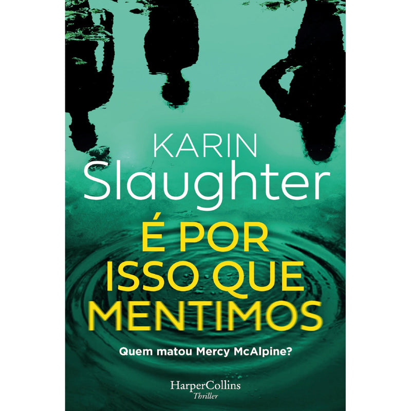 É por Isso que Mentimos de Karin Slaughter