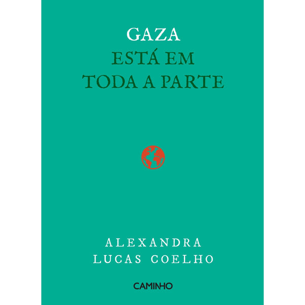 Gaza Está em Toda A Parte de Alexandra Lucas Coelho