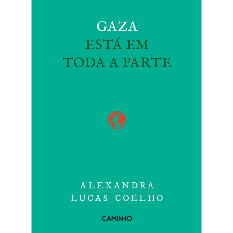 Gaza Está em Toda A Parte de Alexandra Lucas Coelho