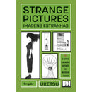 Strange Pictures/Imagens Estranhas de Uketsu