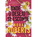 Onde o Desejo Se Esconde de Nora Roberts