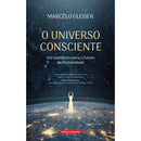 O Universo Consciente de Marcelo Gleiser