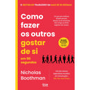 Como Fazer os Outros Gostar de Si em 90 Segundos de Nicholas Boothman