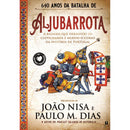 Aljubarrota - A Batalha que Derrotou os Castelhanos e Mudou o Curso da História de Portugal de Org. Paulo M. Dias E João Nisa