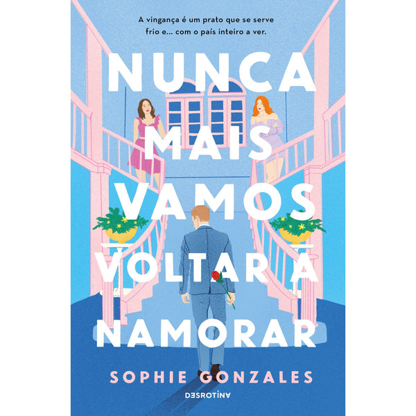 Nunca Mais Vamos Voltar A Namorar de Sophie Gonzales