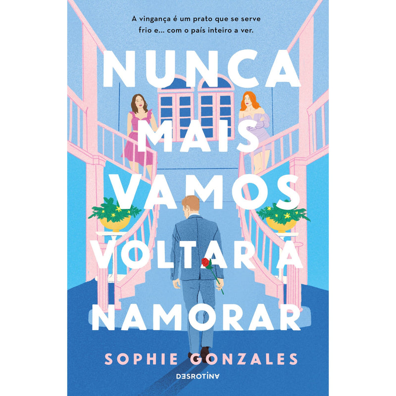 Nunca Mais Vamos Voltar A Namorar de Sophie Gonzales
