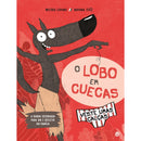 O Lobo em Cuecas - Veste Umas Calças:Livro de Histórias de Wilfrid Lupano