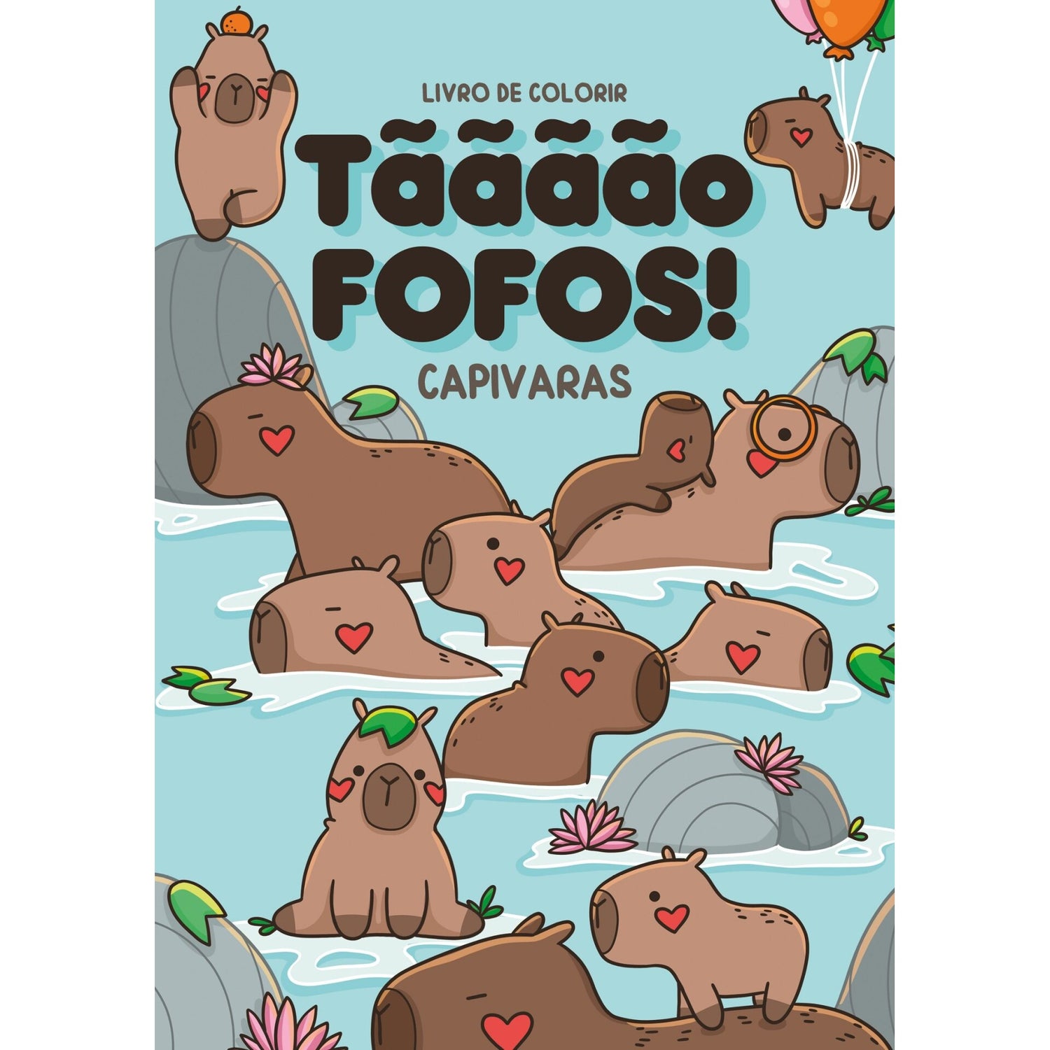 Tãããão Fofos-Capivaras:Livro de Colorir de Zero A Oito, Mafalda Mota