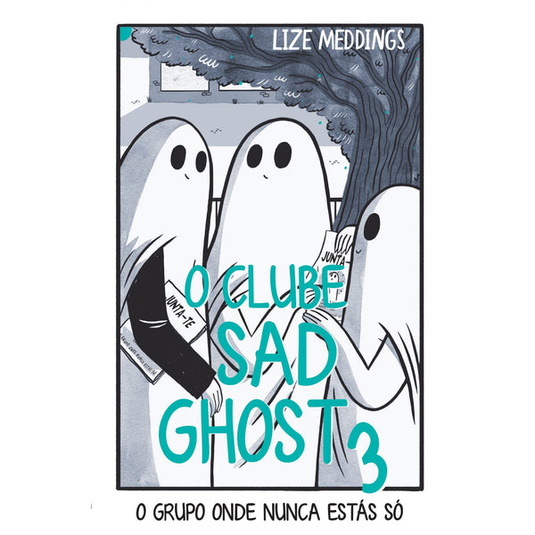 O Clube Sad Ghost 3: O Grupo Onde Nunca Estás Só de Lize Meddings