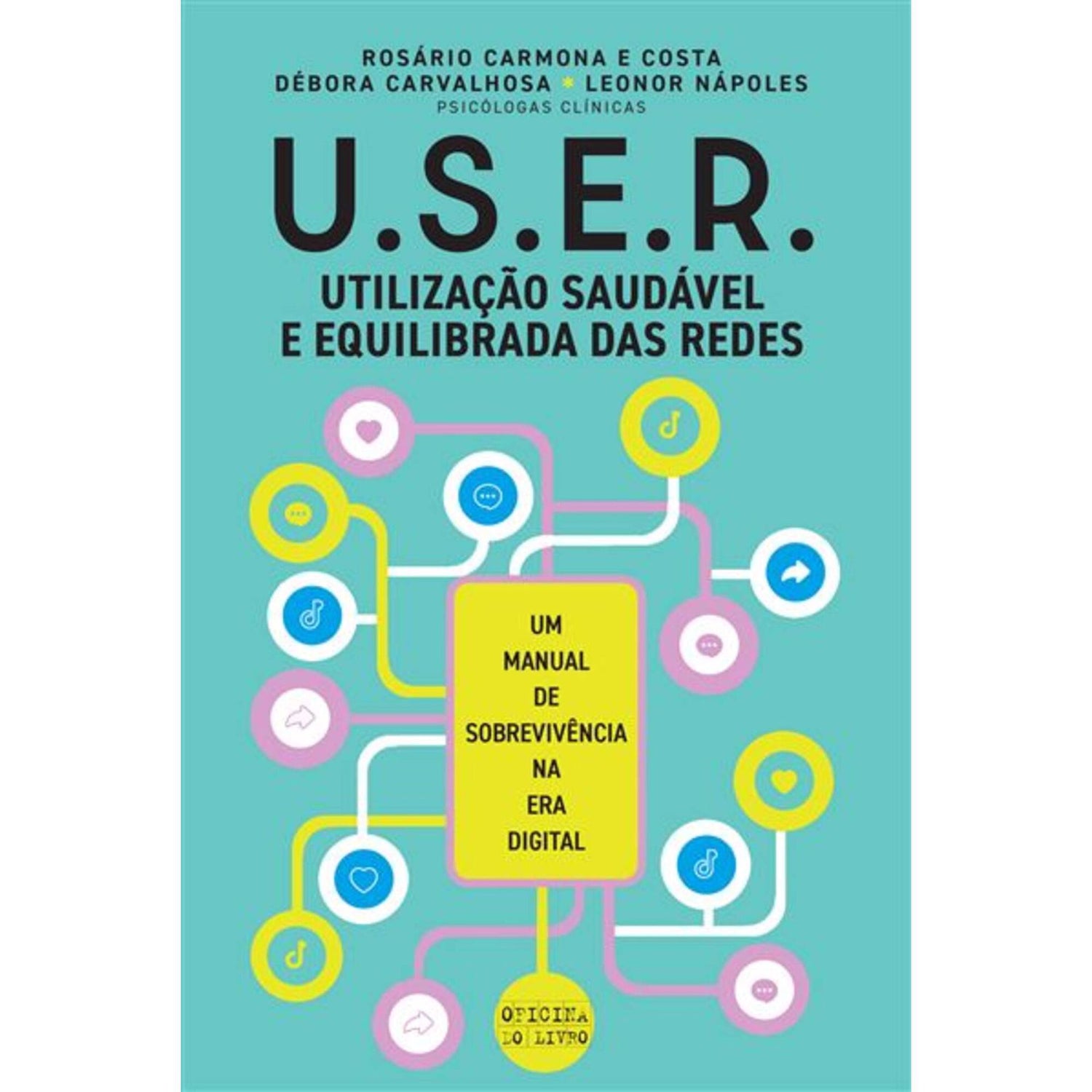 U.S.E.R. - Utilização Saudável e Equilibrada das Redes de Rosário Carmona e Costa