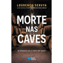 Morte nas Caves de Lourenço Seruya