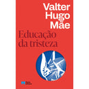 Educação da Tristeza de Valter Hugo Mãe