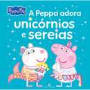 Peppa Pig - A Peppa Adora Unicórnios e Sereias de Neville Astley E Mark Baker