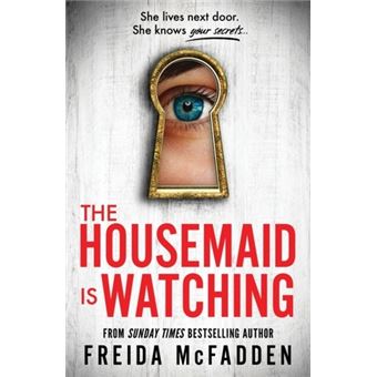 The Housemaid Is Watching de Freida McFadden