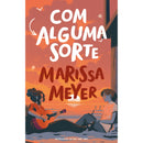Com Alguma Sorte de Marissa Meyer