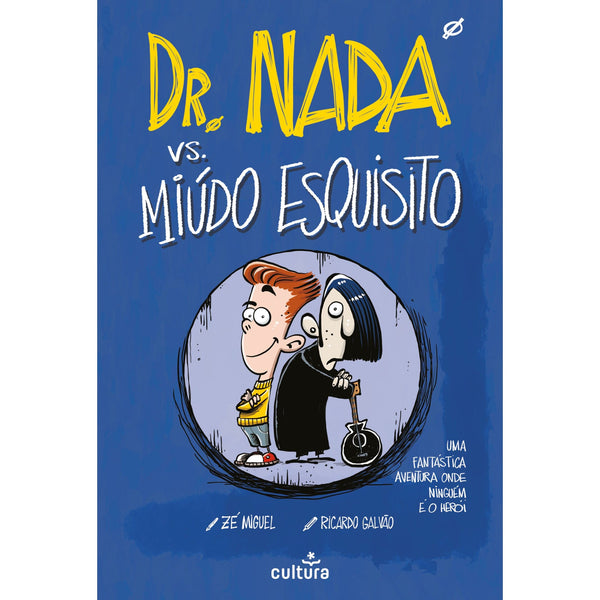 Dr. Nada Vs. o Miúdo Esquisito de Zé Miguel; Ricardo Galvão