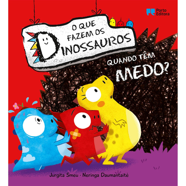 O que Fazem os Dinossauros Quando Têm Medo? de Jurgita Smeu