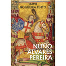Nuno Álvares Pereira de Jaime Nogueira Pinto