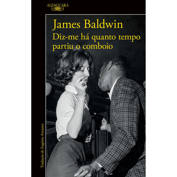 Diz-Me Há Quanto Tempo Partiu O Comboio de James Baldwin