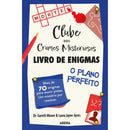 Clube dos Crimes Misteriosos ¿ Livro de Enigmas ¿ o Plano Perfeito de Dr. Gareth Moore E Laura Jayne Ayres