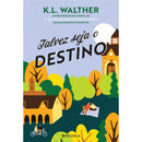Talvez Seja o Destino de K. L. Walther