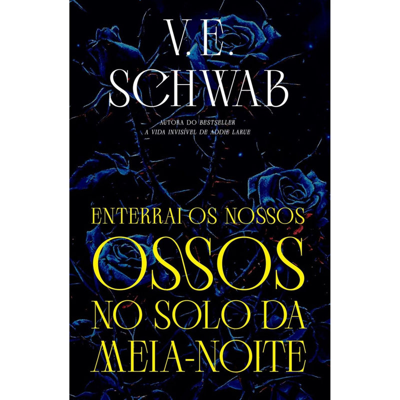 Enterrai os Nossos Ossos no Solo da Meia-Noite de Schwab, V. E.