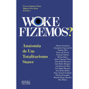 Woke Fizemos? de Vários Autores