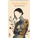 Mudar de Ideias de Aixa De La Cruz