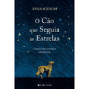 O Cão que Seguia as Estrelas de Anna Sólyom